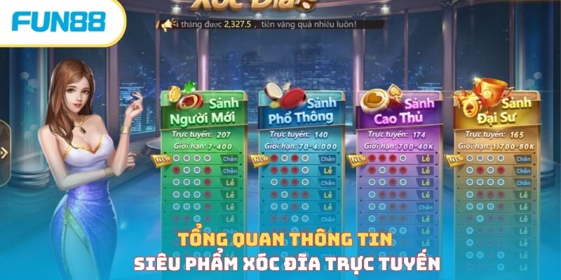Tổng quan thông tin siêu phẩm xóc đĩa trực tuyến 